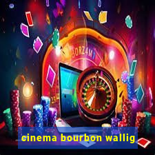 cinema bourbon wallig